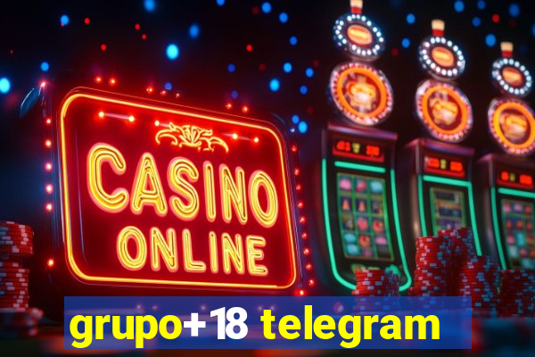 grupo+18 telegram