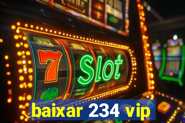 baixar 234 vip