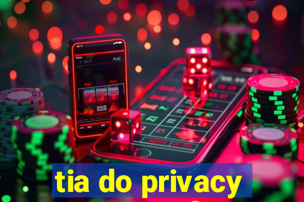 tia do privacy