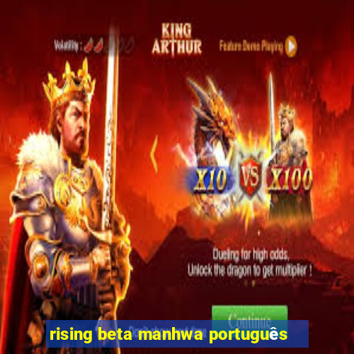 rising beta manhwa português