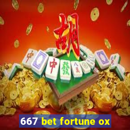 667 bet fortune ox