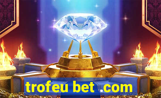 trofeu bet .com