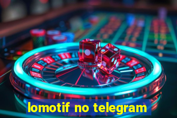 lomotif no telegram