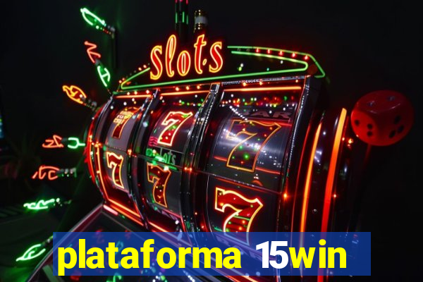 plataforma 15win