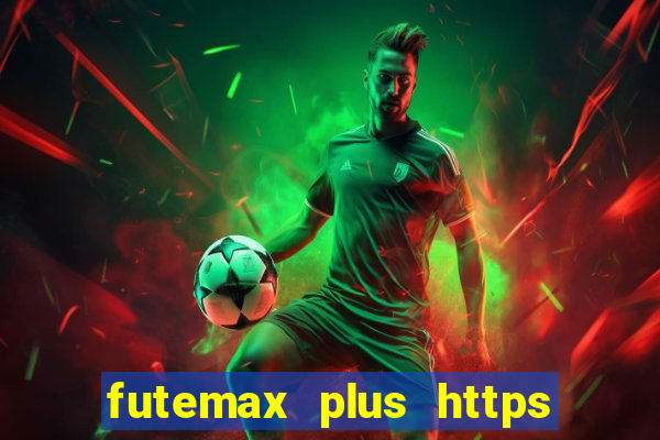 futemax plus https futemax plus