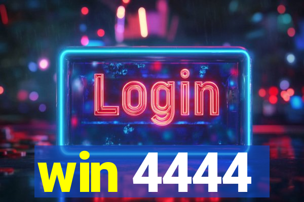 win 4444