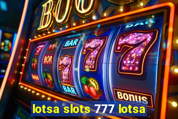 lotsa slots 777 lotsa