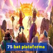 75 bet plataforma