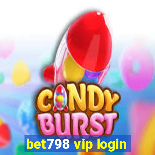 bet798 vip login