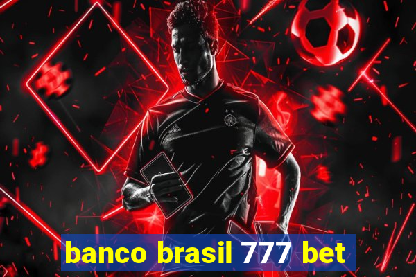 banco brasil 777 bet