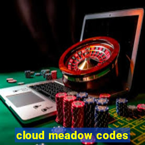 cloud meadow codes