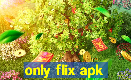 only flix apk