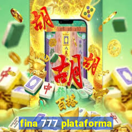 fina 777 plataforma