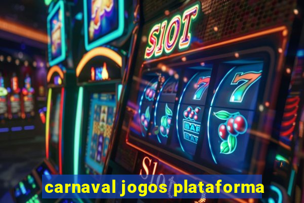 carnaval jogos plataforma