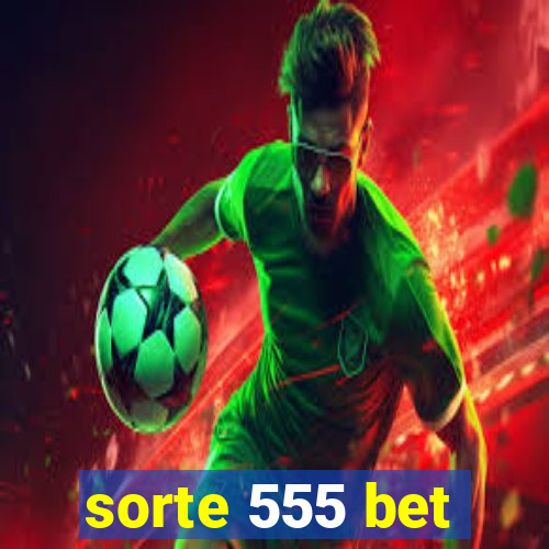 sorte 555 bet