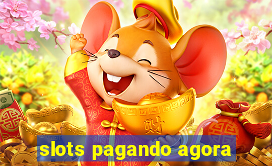 slots pagando agora