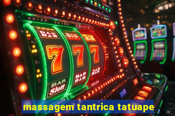 massagem tantrica tatuape