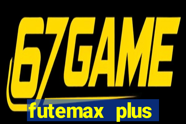 futemax plus futebol ao vivo