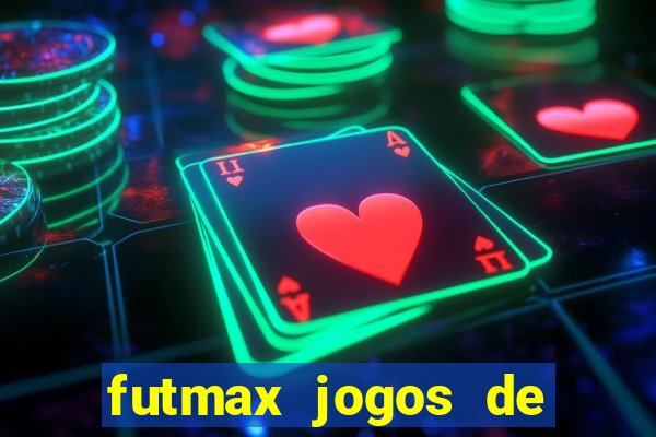 futmax jogos de hoje ao vivo