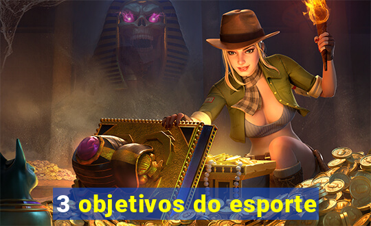 3 objetivos do esporte