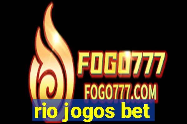 rio jogos bet