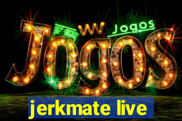 jerkmate live