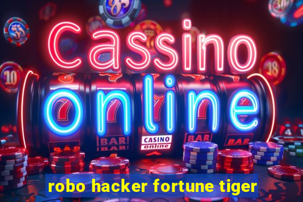 robo hacker fortune tiger