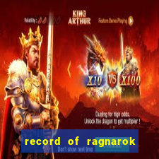 record of ragnarok 3 temporada onde assistir