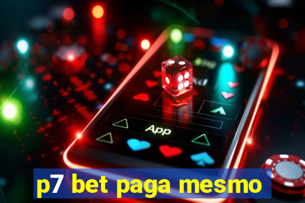 p7 bet paga mesmo