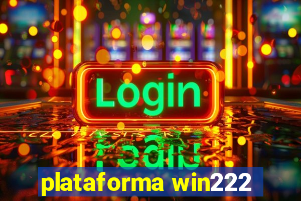 plataforma win222