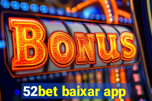 52bet baixar app