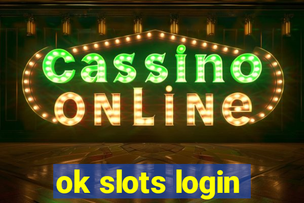 ok slots login