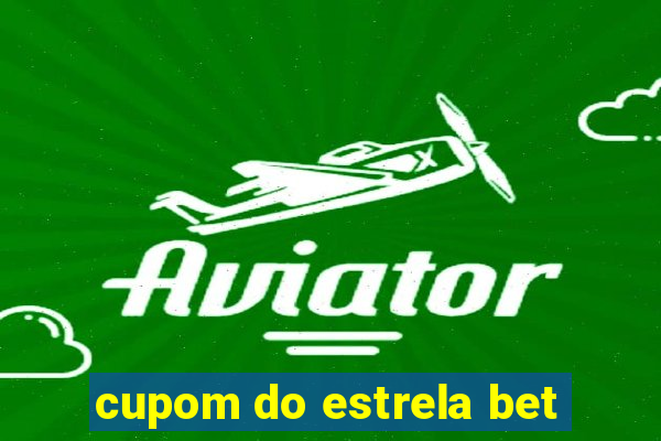 cupom do estrela bet