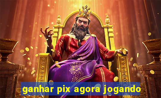 ganhar pix agora jogando