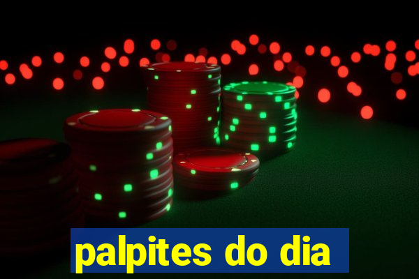 palpites do dia