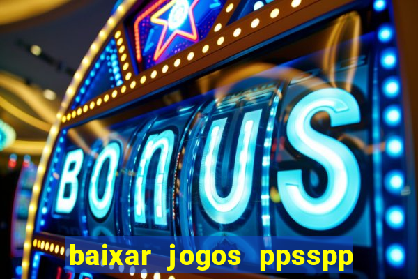 baixar jogos ppsspp para android