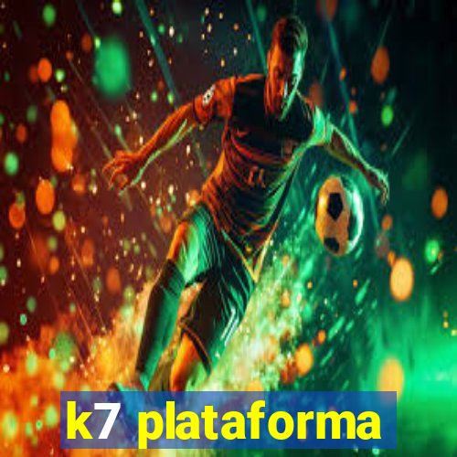 k7 plataforma