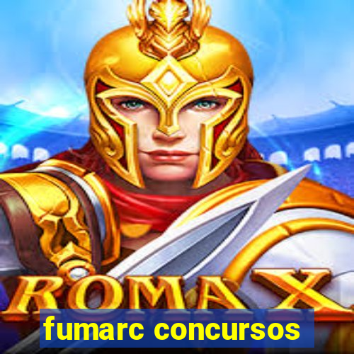 fumarc concursos