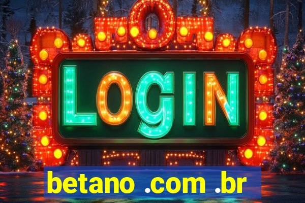 betano .com .br