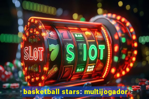 basketball stars: multijogador