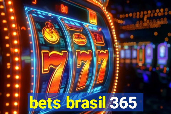 bets brasil 365