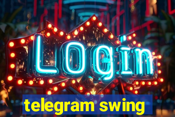 telegram swing