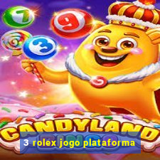 3 rolex jogo plataforma