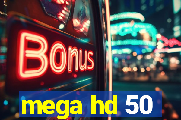 mega hd 50