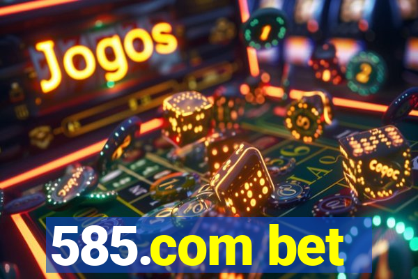 585.com bet