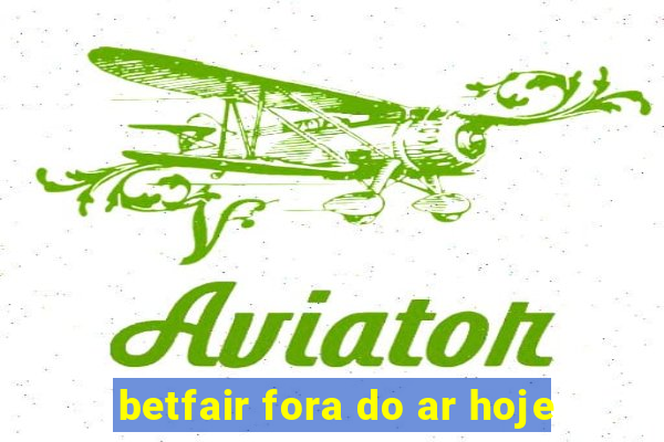 betfair fora do ar hoje