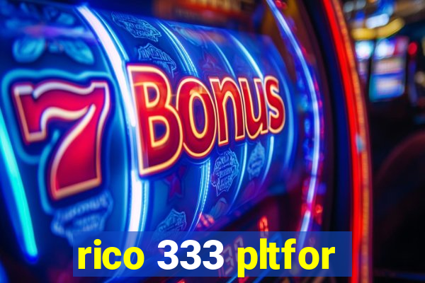 rico 333 pltfor