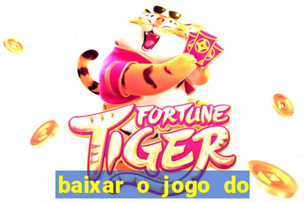 baixar o jogo do tigre 777