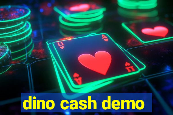 dino cash demo