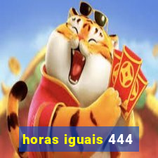 horas iguais 444